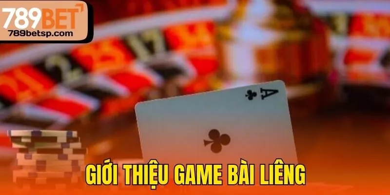 Giới thiệu game bài Liêng