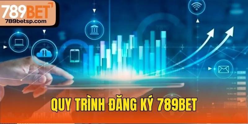 Quy trình đăng ký 789bet